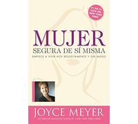 Mujer segura de si misma/ Woman Sure of Herself: Empiece a Vivir Hoy Resueltamente Y Sin Miedo/ Start Living Resolutely and Without Fear Today
