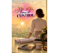 MUJER, TOMA EL CONTROL