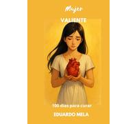 Mujer VALIENTE: 100 días para curar: 2
