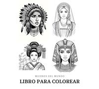 Mujeres del Mundo: Libro para colorear