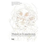 Mujeres en la arquitectura: historia de un silencio, voces de la contemporaneidade