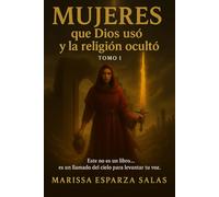 MUJERES QUE DIOS USÓ Y LA RELIGIÓN OCULTÓ - TOMO 1: Este libro no es una biografía femenina… es una restauración profética.