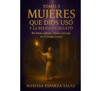 Mujeres que Dios usó y la religión ocultó - Tomo 3: No fuiste callada… fuiste activada en el tiempo exacto