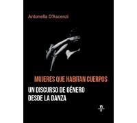 Mujeres que habitan cuerpos: Un discurso de género desde la danza: 6