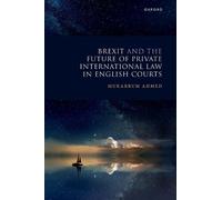 Mukarrum Ahmed Brexit and the Future of Private International (Copertina rigida)