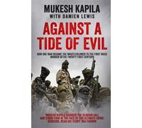 Mukesh Kapila Against a Tide of Evil (Tascabile)