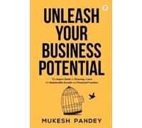 Mukesh Kulothia Unleash Your Business Potential (Tascabile)