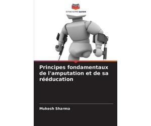 Mukesh Sharma Principes fondamentaux de l'amputation et de sa rééduc (Tascabile)