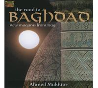 Mukhtar Ahmed - The Road To Baghdad