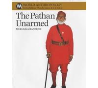 Mukulika Banerjee The Pathan Unarmed (Tascabile) World Anthropology