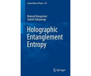 Mukund Rangamani Tadashi Takayanagi Holographic Entanglement Entropy (Tascabile)