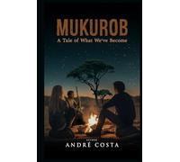 MUKUROB: A Tale of What We've Become