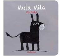Mula Mila. Ediz. illustrata