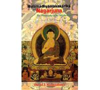 Mulamadhyamakakarika of Nagarjuna: The Philosophy of the Middle Way