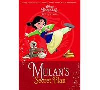 Mulan's Secret Plan (Disney Princess: Beginnings) (Disney Frozen)