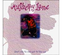 Mulberry Lane - Don't Cry Till You Get to the Car