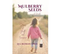 Mulberry Seeds ~ YA Edition: A Novella ~ Stories of Youth and Innocence