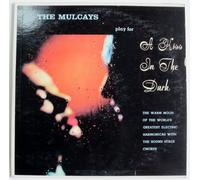 MULCAYS - The Mulcays Play for A Kiss In The Dark
