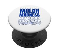 Mulch Madness Arboricoltore Umorismo per pacciamatura trucioli di legno PopSockets PopGrip Adesivo