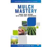 Mulch Mastery : Grow Your Income With Techniques
