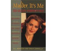 Mulder, It's Me: Gillian Anderson : An X-Haustive X-Pose of the Woman Who Is Special Agent Dana Scully
