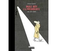 Mule Boy e il presidente. Una spy story