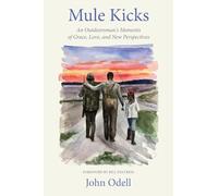 Mule Kicks: An Outdoorsman's Moments of Grace, Love, and New Perspectives