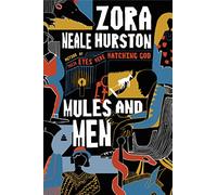 Mules and Men: By the Author of Their Eyes Were Watching God