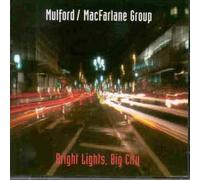 Mulford / MacFarlane Group - Bright Lights, Big City