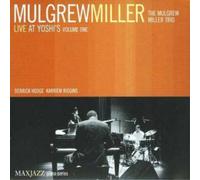Miller Mulgrew - Live At Yoshi'S Volume One