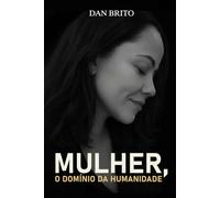Mulher, O Domínio da Humanidade