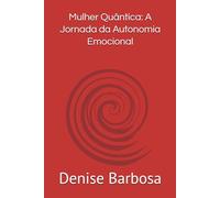 Mulher Quântica: A Jornada da Autonomia Emocional