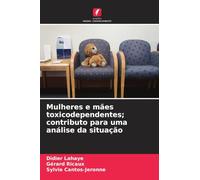 Mulheres e mães toxicodependentes; contributo para uma análise da situação