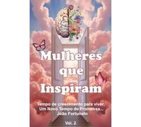MULHERES QUE INSPIRAM vol. 2: Tempo de Crescimento para viver. Um novo Tempo de Promessa.
