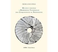 Mulini e mugnai a Barberino Tavarnelle dal Cinquecento al Novecento