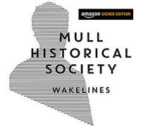 Mull Historical Society - Wakelines (Signed Amazon Exclusive)