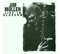 Mullen,Jim - Live in Glasgow