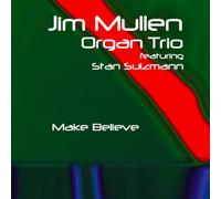 Mullen, Jim Organ Trio - Make Believe