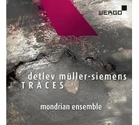 Muller-Siemens, D./ Mondrian Ensemble Basel - Traces