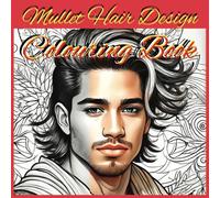 Mullet Hair Design Colouring Book: Relieve your stress and have fun colouring in these pictures of men with Mullets