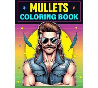 MULLETS COLORING BOOK: 50 MOST LEGENDARY MULLET COLORING PAGES FOR ADULTS AND TEENS