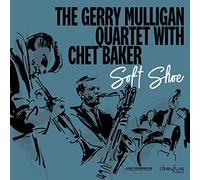 The Gerry Mulligan Quartet with Chet Baker Soft Shoe (CD) Album