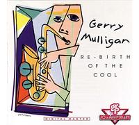 Mulligan, Gerry - Rebirth Of Cool