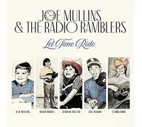 Mullins, Joe & the Radio Ramblers - Let Time Ride