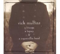 Mullins, Rich - A Liturgy, A Legacy and A Ragamuffin Band by Mullins, Rich (1993) Audio CD