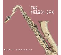 Mulo Francel The Melody Sax (CD)