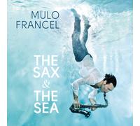 Mulo Francel The Sax and The Sea (CD)