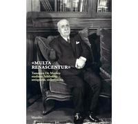 «Multa renascentur». Tammaro De Marinis studioso, bibliofilo, antiquario, collezionista