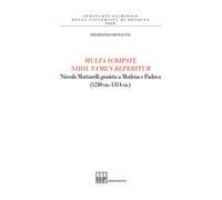 Multa scripsit, nihil tamen reperitur. Niccolò Mattarelli giurista a Modena e Padova (1240 ca.-1314 ca.)