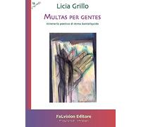 Multas per gentes. Itinerario poetico di Anna Santoliquido